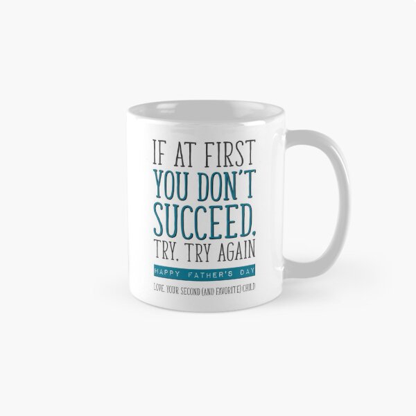 Item preview, Funny Father's Day, From Second Child, 2nd Born, If At First You Don't Succeed, Try Again designed and sold by TheNC.
