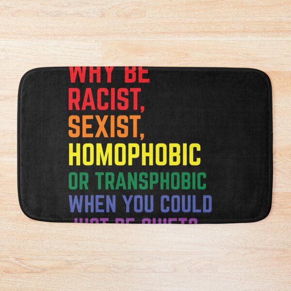 Item preview, Why Be Racist Sexist Homophobic Lgbt Gay Pride Ally designed and sold by arabrefugee0695.
