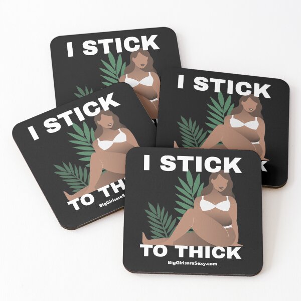 Item preview, I stick to thick - BigGirlareSexy.com designed and sold by BigGirlsareSexy.