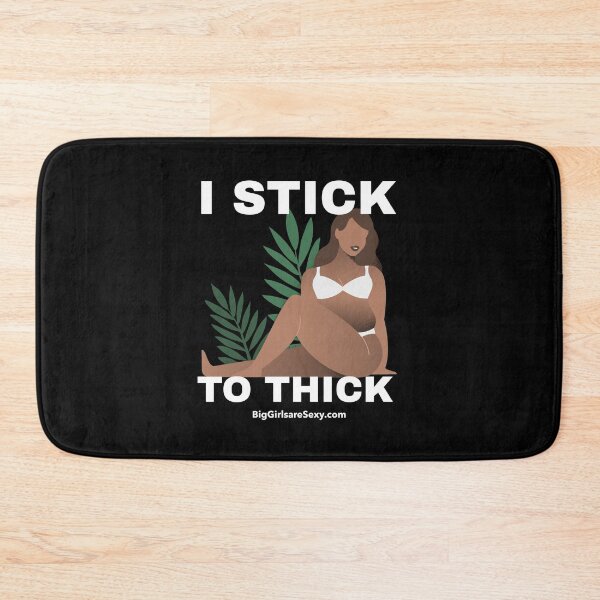 Item preview, I stick to thick - BigGirlareSexy.com designed and sold by BigGirlsareSexy.