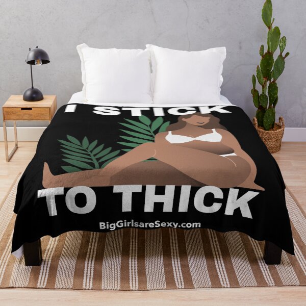 Item preview, I stick to thick - BigGirlareSexy.com designed and sold by BigGirlsareSexy.