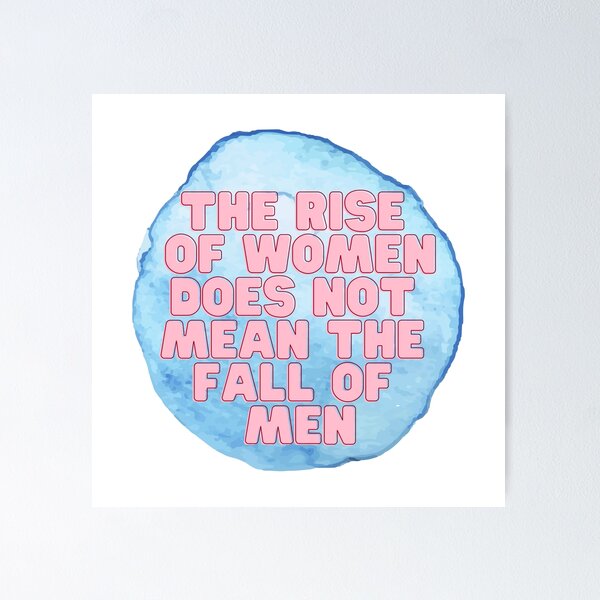 Item preview, THE RISE OF WOMEN DOES NOT MEAN THE FALL OF MEN designed and sold by wilder-mind.
