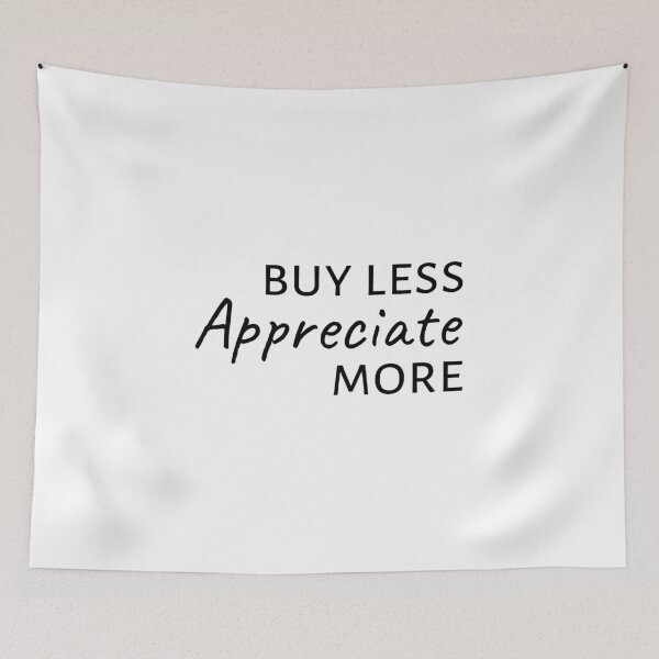 Item preview, Buy less appreciate more, Lifestyle, Minimalism designed and sold by cyhdesign.
