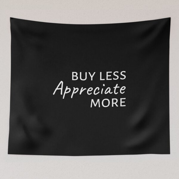 Item preview, Buy less appreciate more, Lifestyle, Minimalism designed and sold by cyhdesign.