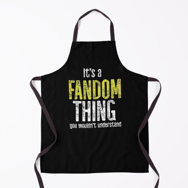 Item preview, It's A Fandom Thing You Would Not Understand designed and sold by TeesYouWant.