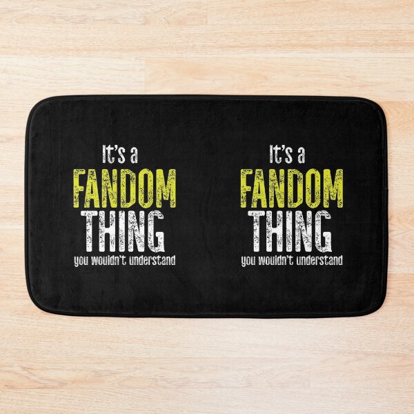 Item preview, It's A Fandom Thing You Would Not Understand designed and sold by TeesYouWant.