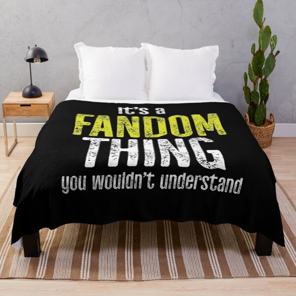 Item preview, It's A Fandom Thing You Would Not Understand designed and sold by TeesYouWant.