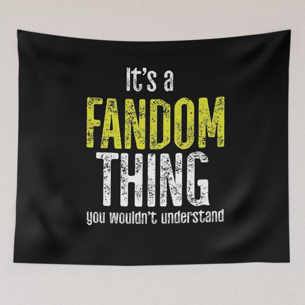 Item preview, It's A Fandom Thing You Would Not Understand designed and sold by TeesYouWant.