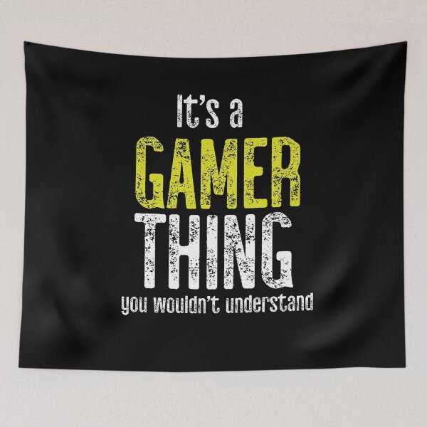 Item preview, It's A Gamer Thing You Would Not Understand designed and sold by TeesYouWant.