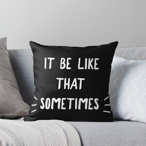 Item preview, It be like that sometimes designed and sold by RecoveryTees.
