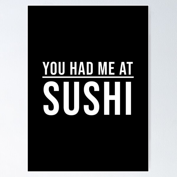 Item preview, You Had Me At Sushi (Black) designed and sold by quoteedesigns.