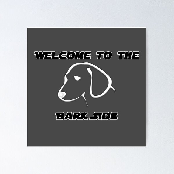 Item preview, Welcome to the bark side (Alternate) designed and sold by Visual Resolutions.