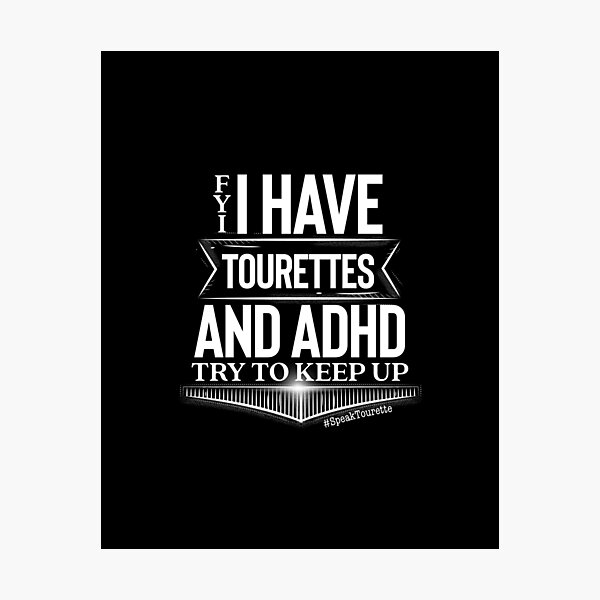 Fyi I Have Tourettes And Adhd Try To Keep Up Tourette Syndrome Attention Hyper Active