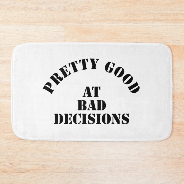Item preview, bad decisions designed and sold by krithe.