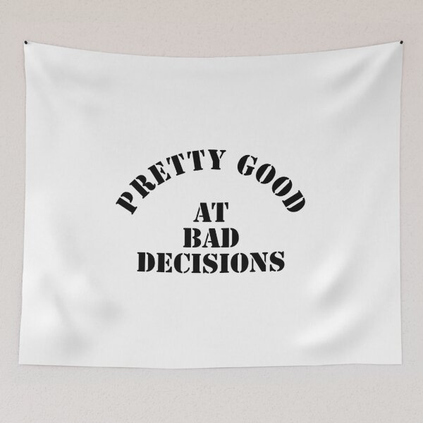 Item preview, bad decisions designed and sold by krithe.