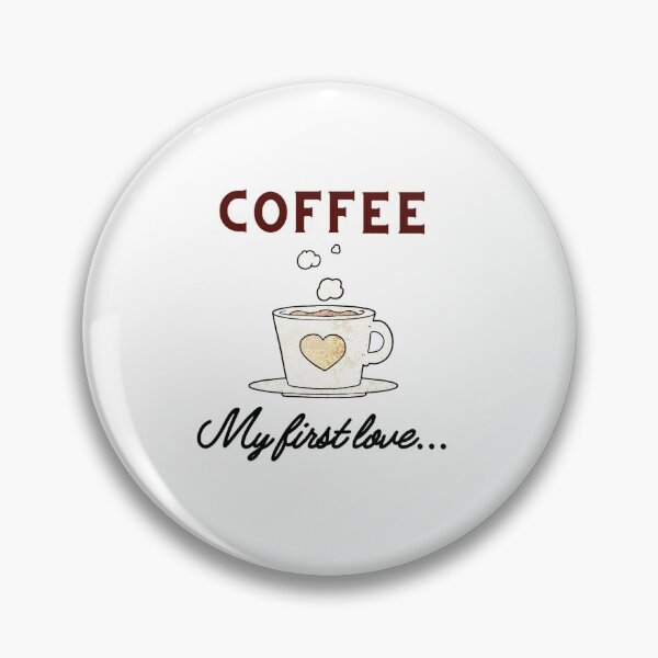 Item preview, Copy of Coffee Makes Me Feel Less Murdery "COFFEE MY FIRST LOVE" [RV-CON-3][927]  designed and sold by HIPNOTIZAR  CRAFTS.