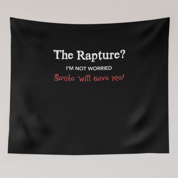 Item preview, The Rapture? Santa Will Save Me! designed and sold by depresident.