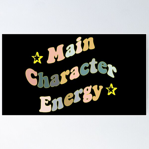Item preview, Main Character Energy designed and sold by starbeelight ☆.