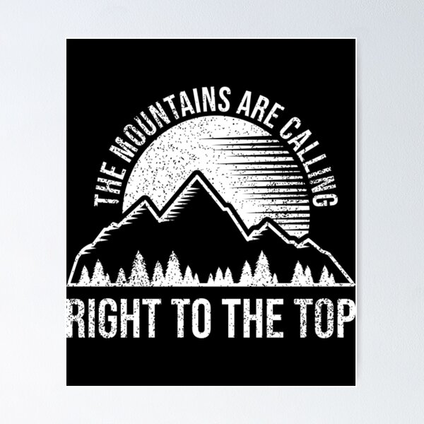 Item preview, The Mountains Are Calling RIGHT TO THE TOP designed and sold by Shirtmanndude.