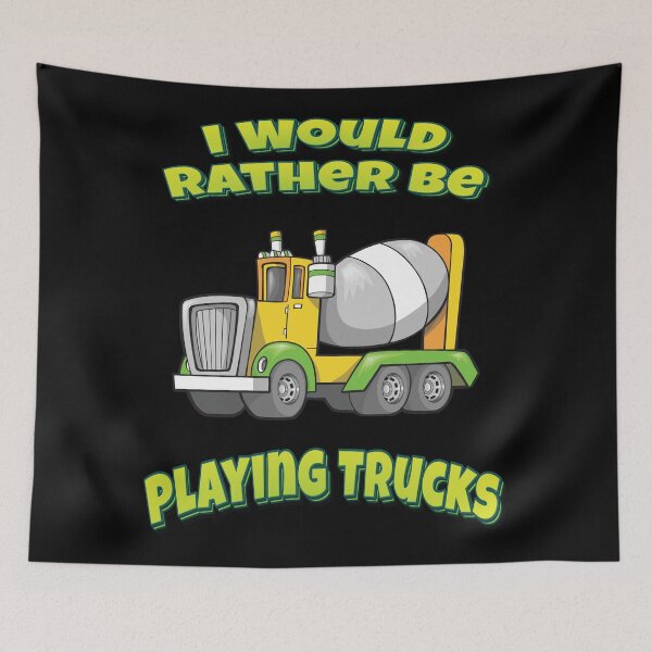 Item preview, I Would Rather Be Playing Trucks Cement Truck designed and sold by FiveNiches.