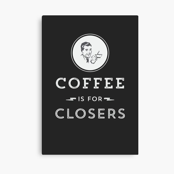 Item preview, Coffee is for Closers designed and sold by depresident.