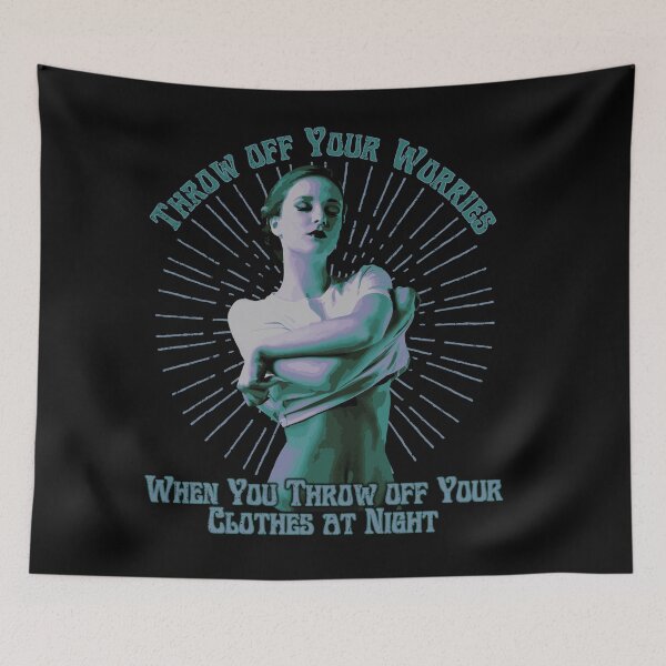 Item preview, Throw off Your Worries When you Throw off Your Clothes at Night, Positivity Quote designed and sold by Proverbial Wisdom Design.