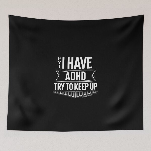 Item preview, FYI I Have ADHD Try To Keep Up, Attention HyperActive Disorder Awareness designed and sold by MJDezigns.