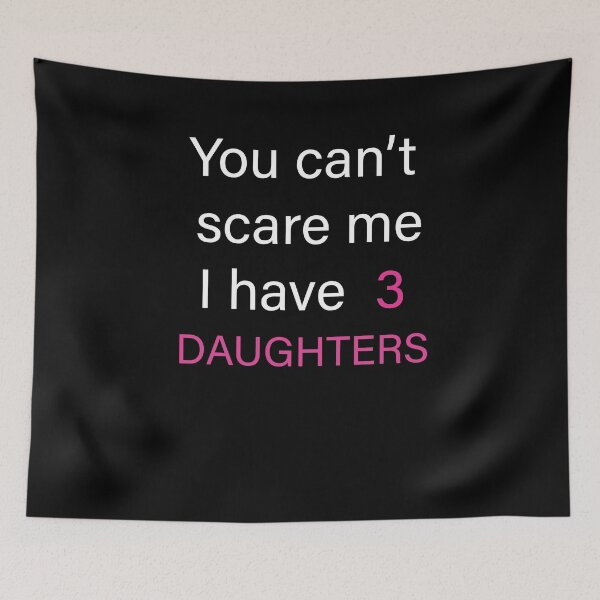 Item preview, You can't scare me i have 3 daughters t-shirt designed and sold by Imadesigner.