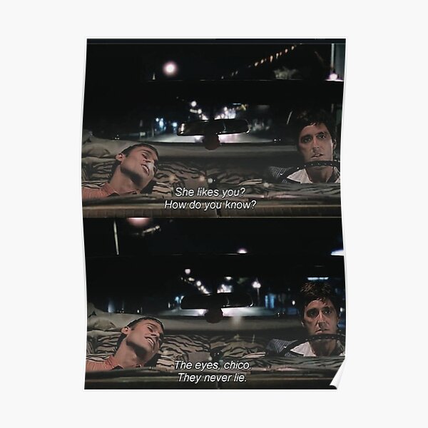 The Eyes, Chico. They never lie. Poster