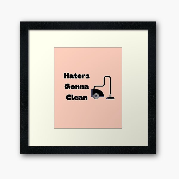 Item preview, Haters Gonna Clean Funny Vacuum Cleaning Lady With Attitude Gifts designed and sold by SavvyCleaner.