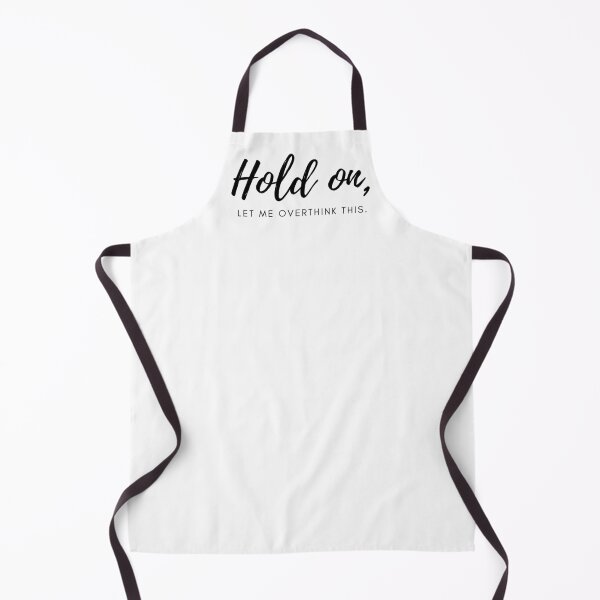 Item preview, Hold on, Let me overthink this! designed and sold by BlueberryHill.