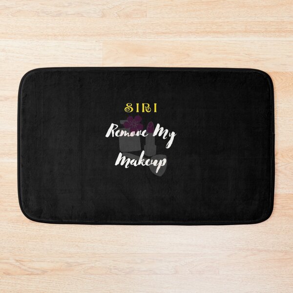 Item preview, Siri, Remove my makeup, Funny Siri quote designed and sold by FERHOUD.