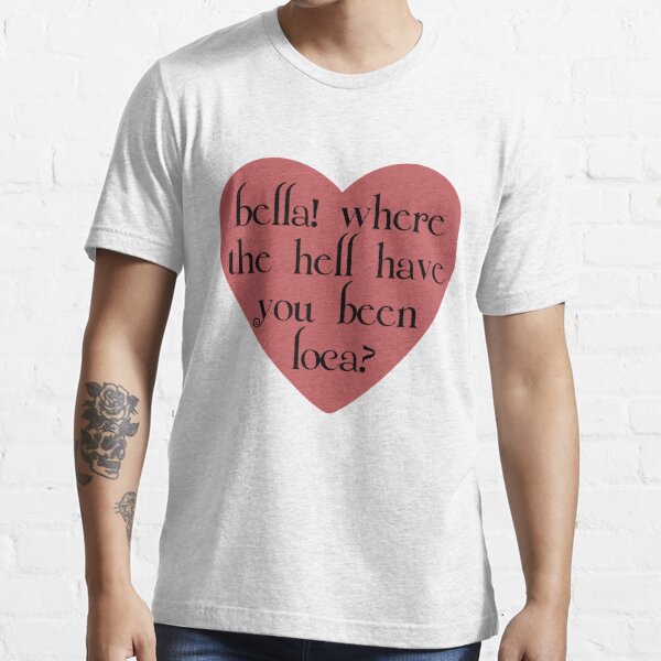 Twilight T-Shirts - Twilight Bella where the hell have you been loca TikTok  Classic T-Shirt RB2409