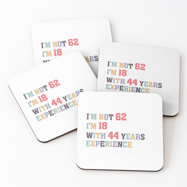 Item preview, I'm Not 62 I'm 18 With 44 Years Experience designed and sold by Dutlu.
