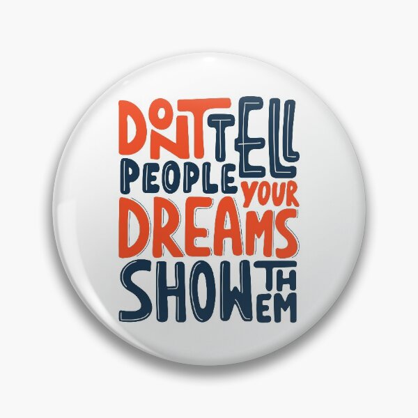 Item preview, Don't tell people your dream, show them. Motivational success quote designed and sold by MiaAkimo.