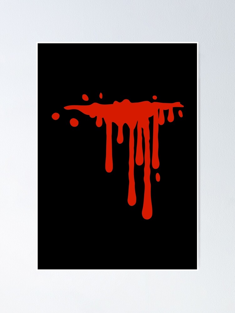 Dripping Red Blood Spatters Poster for Sale by HotHibiscus