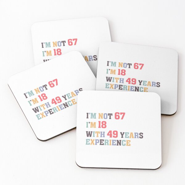 Item preview, I'm Not 67 I'm 18 With 49 Years Experience designed and sold by Dutlu.