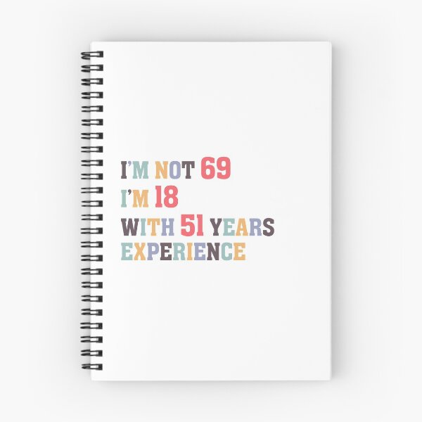 Aperçu de l'œuvre Je n'ai pas 69 ans, j'ai 18 ans et 51 ans d'expérience créée et vendue par Dutlu.