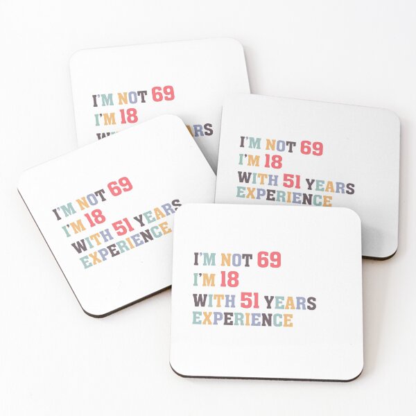 Item preview, I'm Not 69 I'm 18 With 51 Years Experience designed and sold by Dutlu.