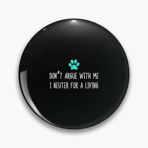 Item preview, Dont Argue With Veterinarian I Neuter Funny Vet Gift designed and sold by ribbinjunk.