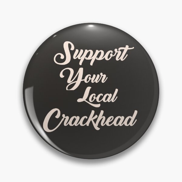 Item preview, SUPPORT YOUR LOCAL CRACKHEAD FUNNY SARCASM PILLOWCASE designed and sold by aydapadi.