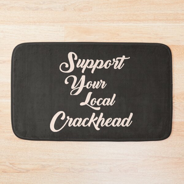 Item preview, SUPPORT YOUR LOCAL CRACKHEAD FUNNY SARCASM PILLOWCASE designed and sold by aydapadi.