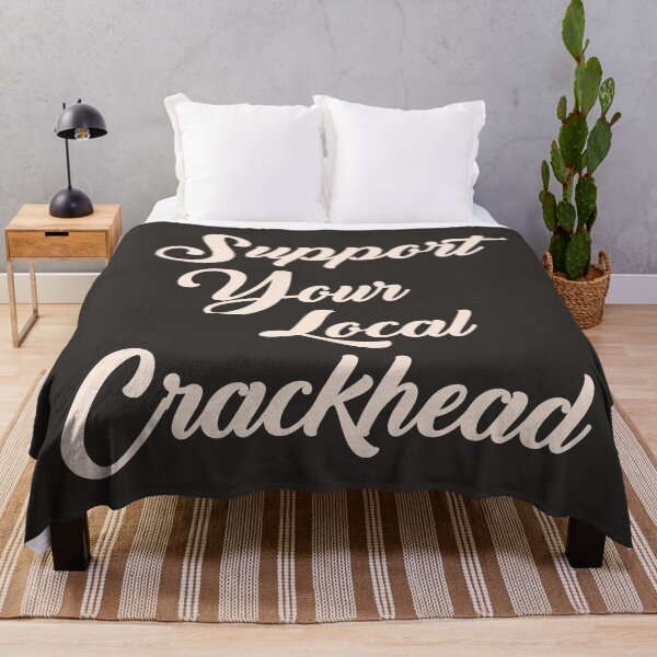 Item preview, SUPPORT YOUR LOCAL CRACKHEAD FUNNY SARCASM PILLOWCASE designed and sold by aydapadi.