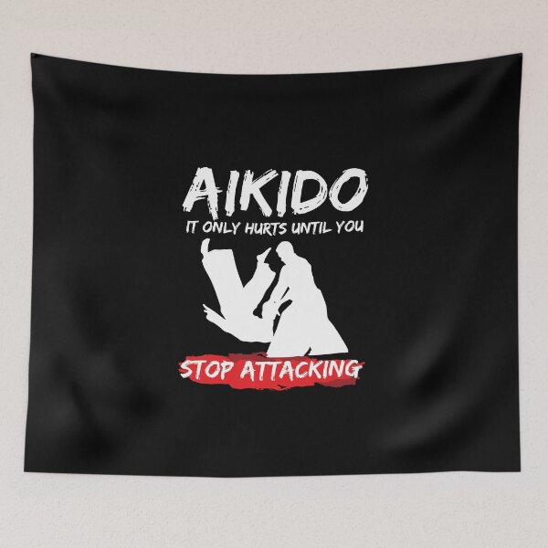 Item preview, Funny Aikido Style It Only Hurts Until You Stop Attacking designed and sold by Nessshirts.