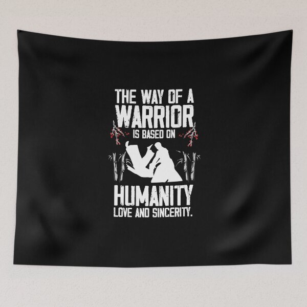 Item preview, A Warrior Is A Base On Humanity Love And Sincerity Aikido designed and sold by Nessshirts.
