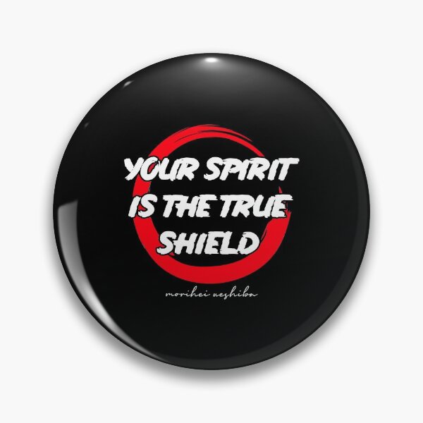Item preview, Aikido Your Spirit Is The True Shield Japanese Martial Arts designed and sold by Nessshirts.