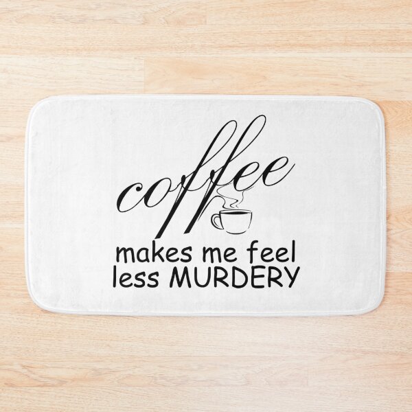 Item preview, coffee makes me feel less murdery designed and sold by UrahGo.