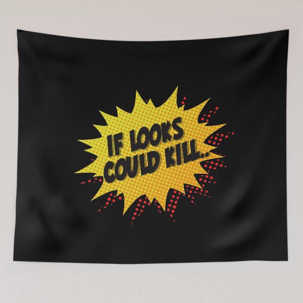 Item preview, If looks could kill designed and sold by rainbow-butter.