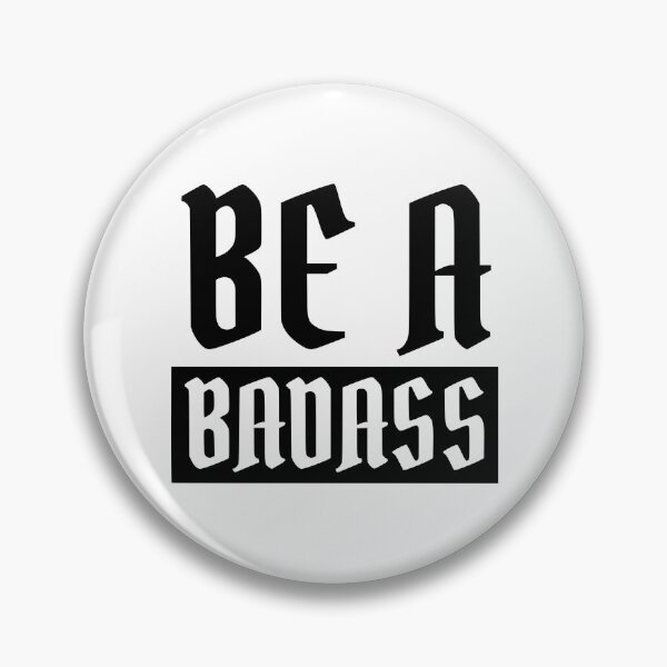 Item preview, Be A Badass designed and sold by OMdesigns93.