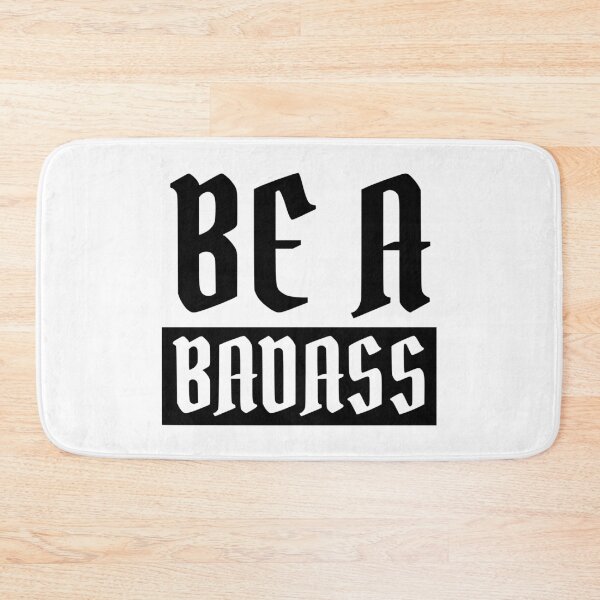 Item preview, Be A Badass designed and sold by OMdesigns93.